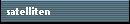 satelliten